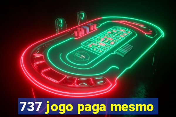 737 jogo paga mesmo